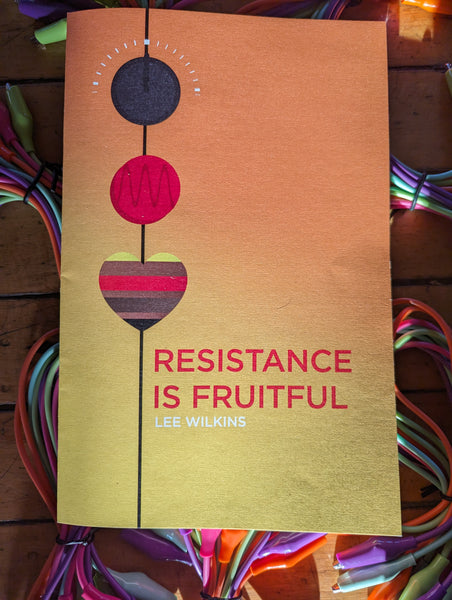 Resistance Is Fruitful